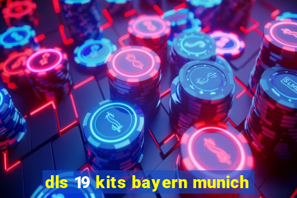 dls 19 kits bayern munich